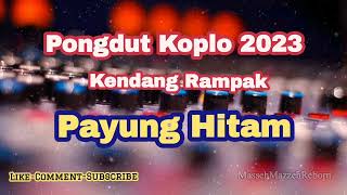 Download lagu Payung Hitam Dangdut Koplo Kendang Rampak Terbaru | Pongdut Koplo mp3
