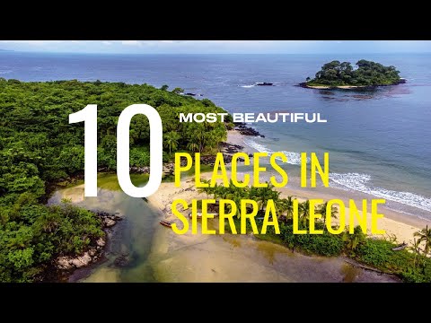 Top 10 best tourist places in Sierra Leone❤