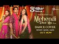 Mehendi Dhol Mix Dance Cover Dhvani Bhanushali Alisha Singh Aadil Khan DJ Lijo IshtarMusic