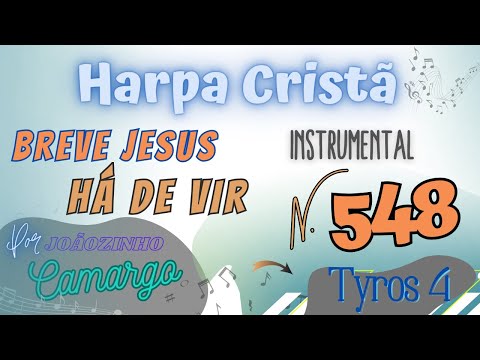 Breve Jesus Há de Vir (548) Harpa Cristã Instrumental - Por Joãozinho Camargo (Play On Tyros 4)