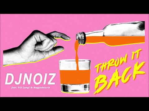 DJ NOiZ - Throw It Back (feat. Vili Langi & Raggadatcris)