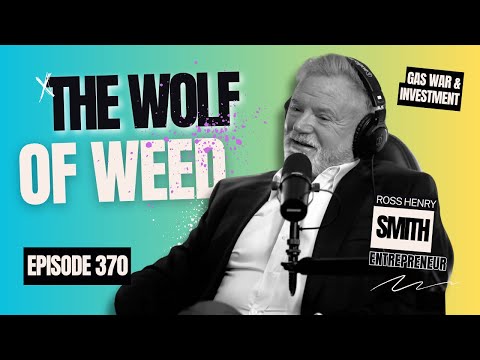 #370 - Ross Henry Smith- The Wolf of Weed: Mining Millions, Medical Marijuana & the Madness of Power