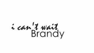 Brandy - I can&#39;t wait