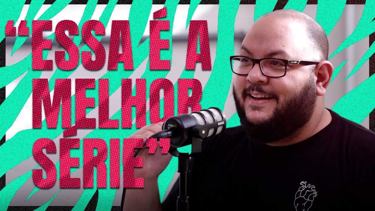 A melhor série que já assisti!