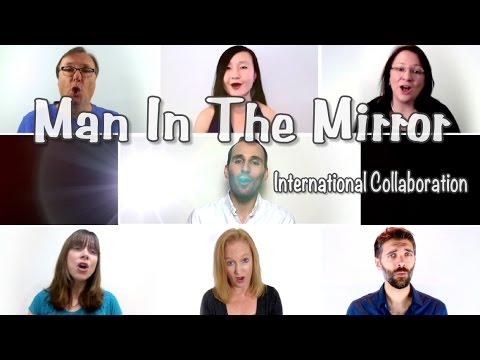 Man In The Mirror [Michael Jackson] International Collaboration A Cappella