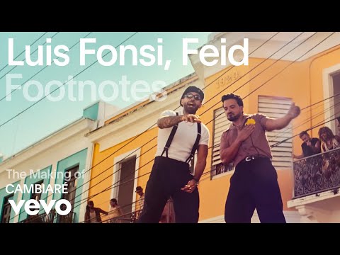 Luis Fonsi, Feid - The Making of 'CAMBIARÉ' | Vevo Footnotes