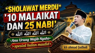 Download lagu SHOLAWAT MERDU KH AHMAD FUDHOLI 10 MALAIKAT & 25 NABI mp3