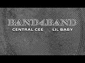 BAND4BAND BY CENTRAL CEE AND LIL BABY CLEAN SONG AND LYRICS NO SWEARS