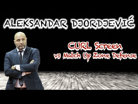 Coach ĐORĐEVIĆ - CURL Screen vs Match Up Zone Defense | Basketball Culture