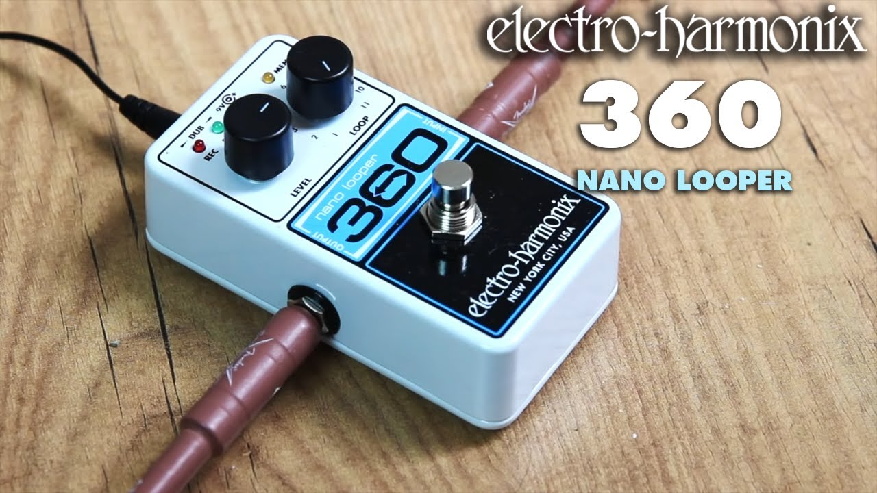 Electro Harmonix 360 Nano Looper Pedal