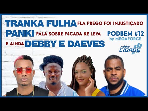 IMPERDÍVEL - Tranka fla Prego foi injustiçado, Panki fala sobre f4cada, Debby e Daeves - PODBEM Nº12