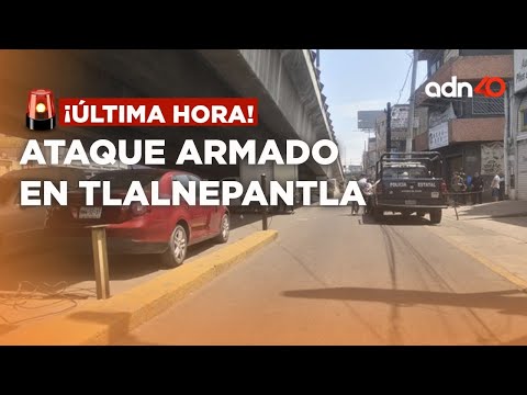 🚨¡Última Hora! Ataque armado bajo el puente vehicular en Tlalnepantla