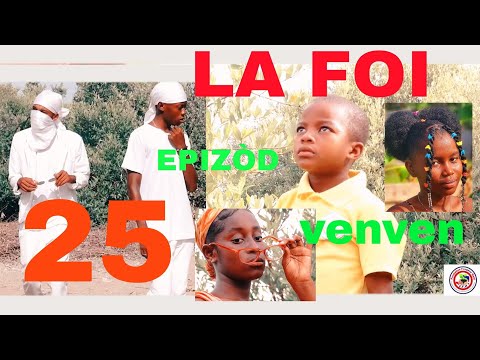 venven piti konsèy la, LA FOI EPIZÒD 25