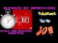 10 Minute 1st Impressions R MJ The Mystery Hospital