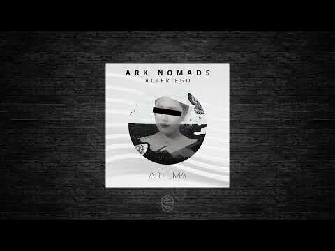 Premiere: Ark Nomads - Alter Ego  - Artema Recordings