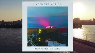 Morningside Lane - Under The Notion (Official Lyric Video)