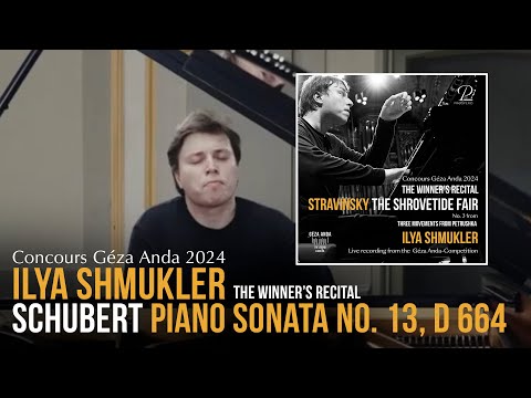 ILYA SHMUKLER plays Schubert: Piano Sonata No. 13, D 664