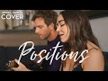 Positions - Ariana Grande (Jennel Garcia feat. Sean Daniel acoustic cover) on Spotify & Apple