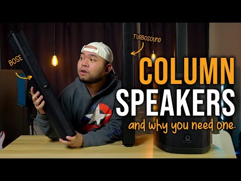 Column Speakers and WHY YOU NEED ONE.