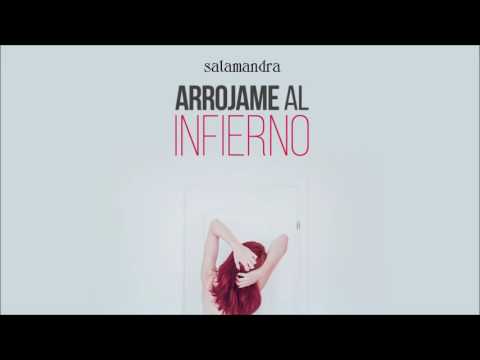 Salamandra - Arrojame Al Infierno (Radio Edit)