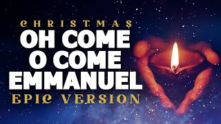 Oh Come, Oh Come Emmanuel - Epic Music Version | Christmas Songs