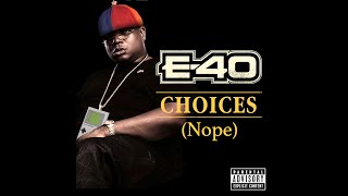 E-40 Choices Yup and Nope Switched