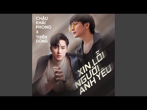 Xin Lỗi Người Anh Yêu - Châu Khải Phong, Thiên Dũng, Air