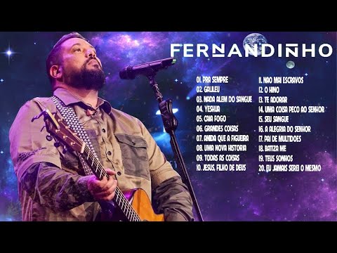 25 Horas de "Louvor e Adoração" -  Fernandinho Top 20 Só As Melhores, ( Álbum Uma Nova História )