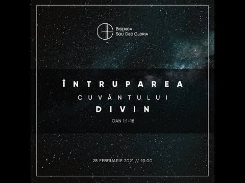 Întruparea Cuvântului divin |  Ioan 1:1-18