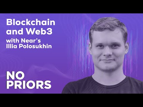 No Priors Ep. 32 | With NEAR’s Illia Polosukhin