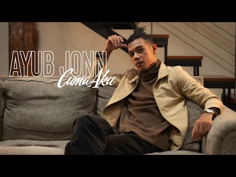 Ayub Jonn - Cuma Aku (Official Music Video)