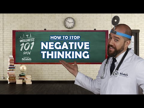 Wellness 101 Show - How to Stop Negative Thinking