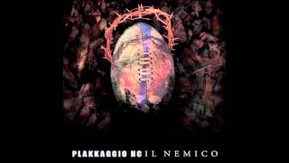 PLAKKAGGIO HC - IL NEMICO - FULL ALBUM - 2007