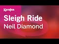 Sleigh Ride - Neil Diamond | Karaoke Version | KaraFun