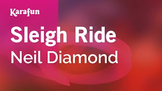 Karaoke Sleigh Ride - Neil Diamond *
