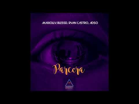 Maxiolly, Blessd, Ryan Castro, Adso – Parcera (Audio Oficial) 𝅘𝅥𝅮