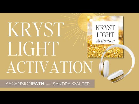 Kryst / Christ Light Activation with Ascension Guide Sandra Walter