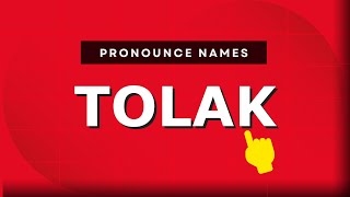 How to pronounce Tolak