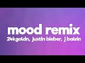 24kGoldn - Mood Remix (Lyrics) ft. Justin Bieber, J Balvin, Iann Dior
