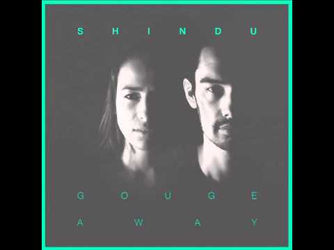 Shindu - Gouge Away