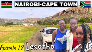 NAIROBI KENYA TO CAPE TOWN SOUTH AFRICA BY ROAD l ROAD TRIP BY LIV KENYA EPISODE 12 ( LESOTHO )🇱🇸