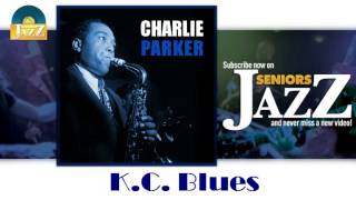 Charlie Parker - K. C.  Blues (HD) Officiel Seniors Jazz