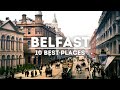 10 Unmissable Things To Do in Belfast, Ireland