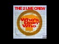 The 2 Live Crew - The Caper (Clean Version)