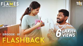 FLAMES | Episode 01- Flashback | Web series | Awesome Machi | English Subtitles