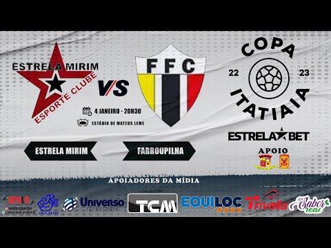COPA ITATIAIA ESTRELA BET - ESTRELA MIRIM x FARROUPILHA