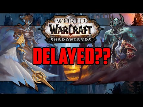 Shadowlands Delayed ??