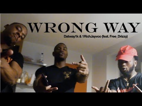 Wrong Way - Datway1k & 1RichJayvoo (feat. Free_Drizzy)
