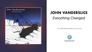 John Vanderslice - &quot;Everything Changed&quot; (Official Audio)