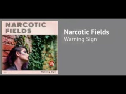 Narcotic Fields - Warning Sign